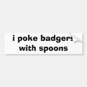 ik trek badgers met lepels bumpersticker