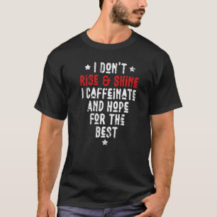 Ik trek niet in de war en ik ga er geen cafeïnezuu t-shirt