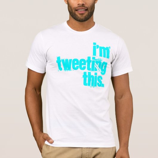 Ik tweet dit. t-shirt (Voorkant)