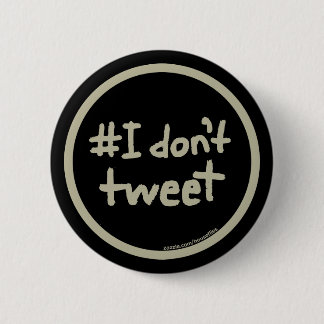 #Ik tweet niet Ronde Button 5,7 Cm