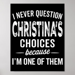 Ik Twijfel Nooit Aan Christina's Keuzes Christina Poster