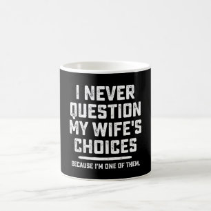 Ik Twijfel Nooit Aan De Keuzes Van Mijn Vrouw Omda Koffiemok