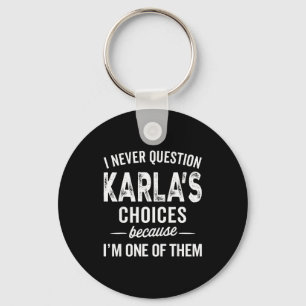 Ik Twijfel Nooit Aan Karla's Keuzes - Karla Person Sleutelhanger