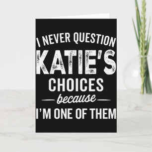 Ik Twijfel Nooit Aan Katie's Keuzes - Katie Person Kaart
