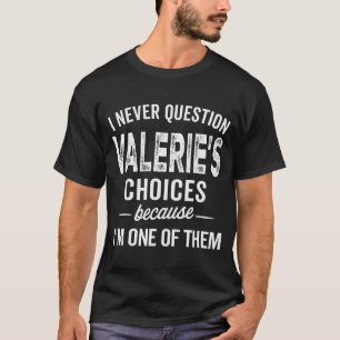 Ik Twijfel Nooit Aan Valerie's Keuzes Valerie Pers T-shirt