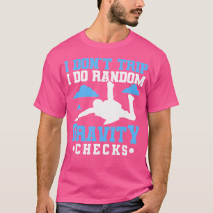 Ik Val Niet Ik Doe Zwaartekracht Controles Skydive T-shirt