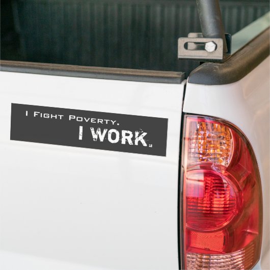 Ik vecht tegen armoede. Ik werk. Bumpersticker (Op Truck)