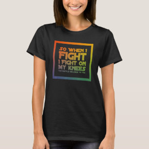 Ik vecht tegen mijn Christelijke geloof Jezus Foll T-shirt