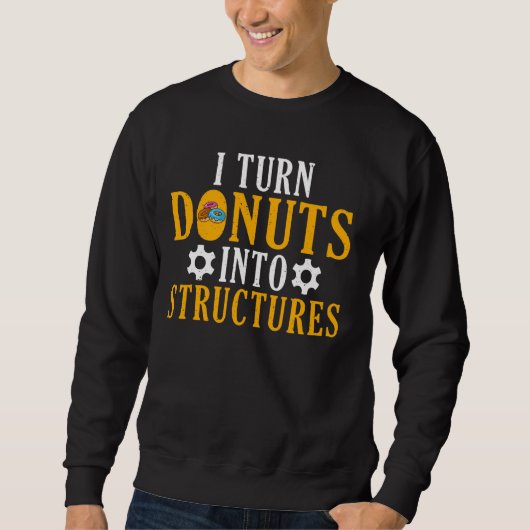 Ik verander Donuts in Structures Structural Engine Trui (Voorkant)