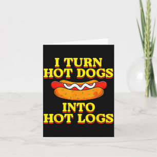 Ik verander Hotdogs in Hete Blokken WC-humor Grof Kaart
