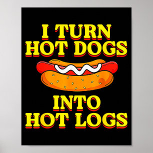 Ik verander Hotdogs in Hete Blokken WC-humor Grof Poster