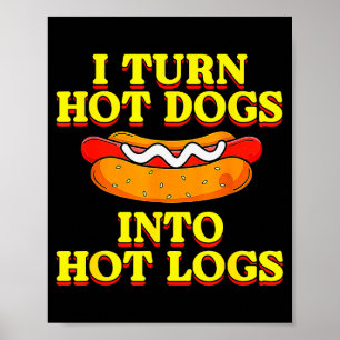 Ik verander Hotdogs in Hete Blokken WC-humor Grof Poster
