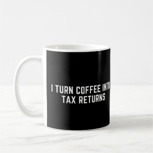 Ik verander koffie in belastingaangiften Funny Acc Koffiemok