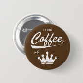 Ik verander koffie in KOMs Ronde Button 5,7 Cm (Voorkant /achterkant)