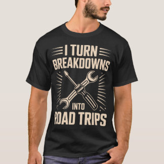 Ik verander pech in roadtrips monteur t-shirt