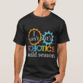 Ik verberg zijn roboticabouwer Seizoensrobots-inge T-shirt (Voorkant)