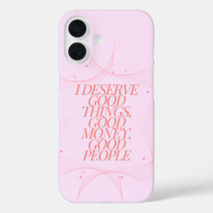 Ik verdien goede dingen Quote iPhone 16 Hoesje