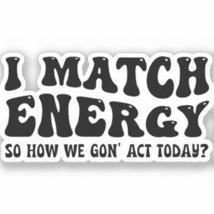 Ik vergelijk energie, dus hoe gaan we vandaag hand sticker