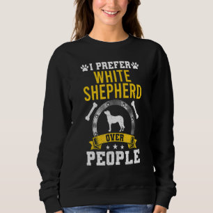 Ik verkies Witte Herder boven People Dog Trui