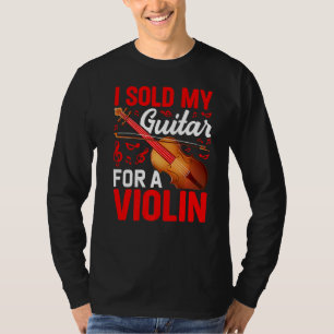 Ik verkocht mijn gitaar voor Violin Violinist Musi T-shirt
