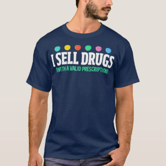 Ik verkoop drugs Funny Pharmacist Drug Dealer T-shirt