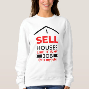 Ik verkoop huizen alsof het mijn baan 2 is trui