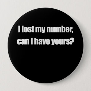 IK VERLIES MIJN NUMMER, KAN IK JOUW T-shirt HEBBEN Ronde Button 4,0 Cm