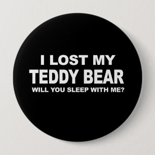 IK VERLIES MIJN TEDDY BEAR - ZULT U MET ME SLAPEN RONDE BUTTON 4,0 CM