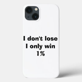 Ik verlies niet, ik win maar 1% iPhone 13 hoesje