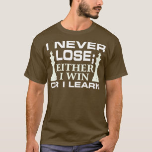 Ik verlies nooit; ik win of leer t-shirt