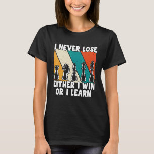 Ik verlies nooit, of ik win of ik leer schaakspele t-shirt