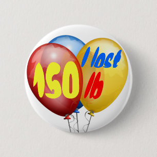 Ik verloor 150 pond ronde button 5,7 cm
