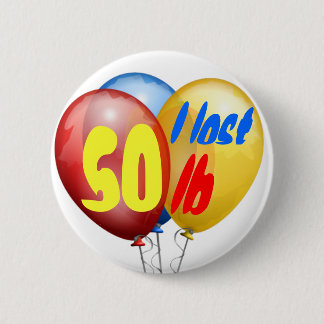 Ik verloor 50 pond ronde button 5,7 cm