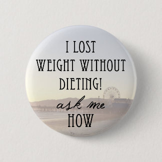Ik verloor gewicht ronde button 5,7 cm