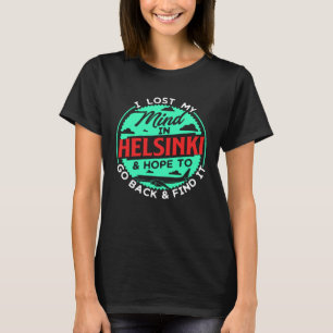 Ik verloor mijn verstand in Helsinki voor echte re T-shirt