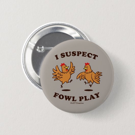 Ik vermoed dat Fowl Play Ronde Button 5,7 Cm (Voorkant /achterkant)