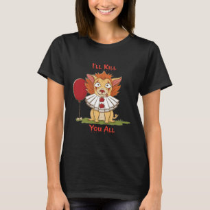 Ik vermoord jullie allemaal, kwaadaardige clown Ch T-shirt
