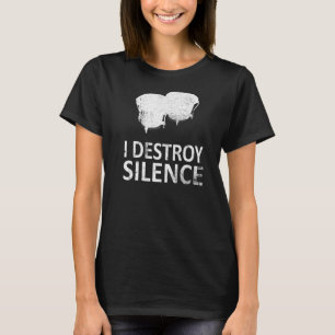 Ik vernietig stilte bongo drumspelers t-shirt