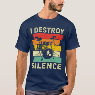 Ik vernietig stilte Grappige Drummer T-shirt