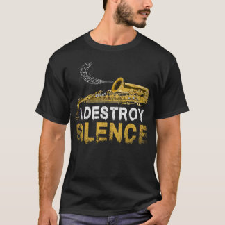 Ik vernietig stilte Grappige Saxofonist Gift Saxof T-shirt