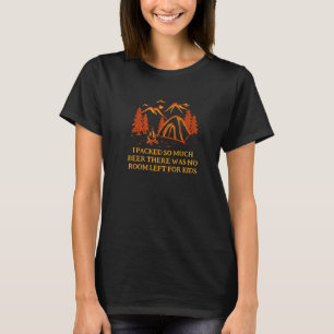 Ik verpakte zo veel bier Camping Humor Drinki T-shirt