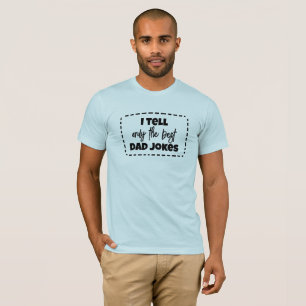 Ik vertel alleen de beste pap. t-shirt