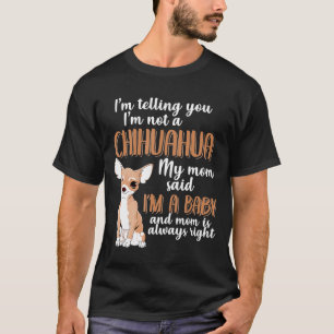 Ik vertel je niet dat Chihuahua voor Chihuahua Mam T-shirt