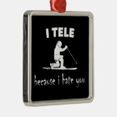 Ik vertel omdat ik je haat metalen ornament (Rechts)