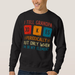 Ik vertel opa regelmatig grappen, maar als ik mijn trui