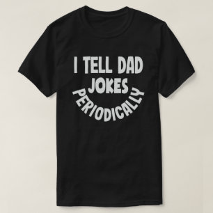 Ik vertel Pap Jokes Periodiek grappige vaderdag T-shirt