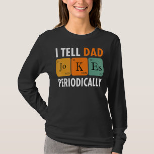 Ik vertel pap regelmatig grappen pap Vaderdag T-shirt