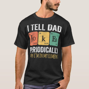Ik vertel papa Jokes periodiek, maar alleen als ik T-shirt