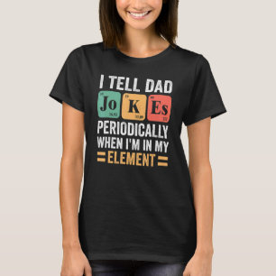 Ik vertel papa Jokes periodiek, maar alleen als ik T-shirt