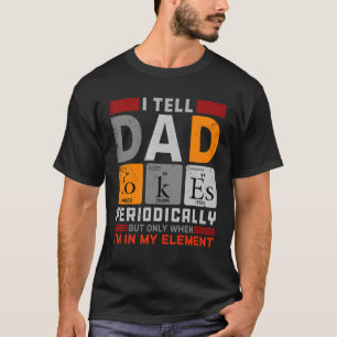 Ik vertel papa Jokes periodiek, maar alleen als ik T-shirt